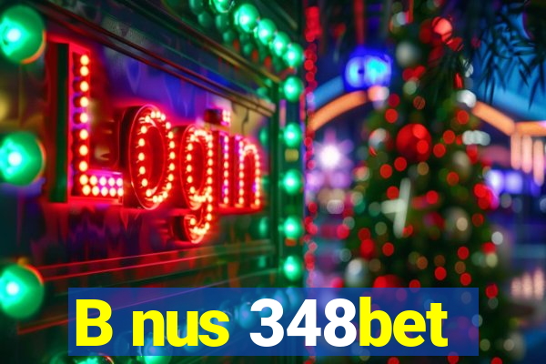 B nus 348bet